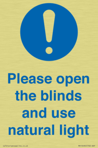 Please open the blinds and use natural light